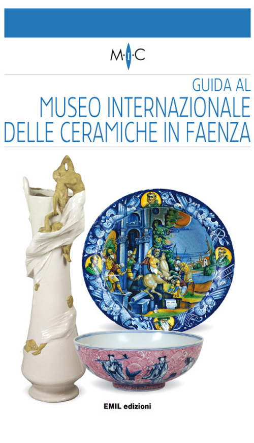 Guida al Museo internazionale delle ceramiche in Faenza