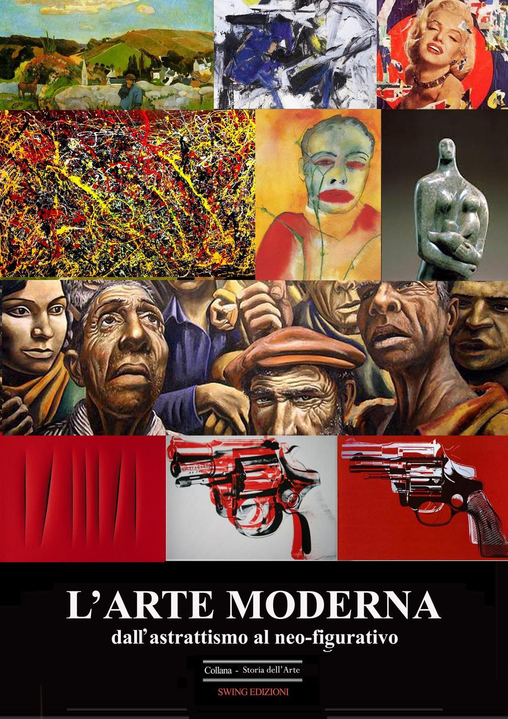 L'arte moderna. Dall'astrattismo al neo-figurativo