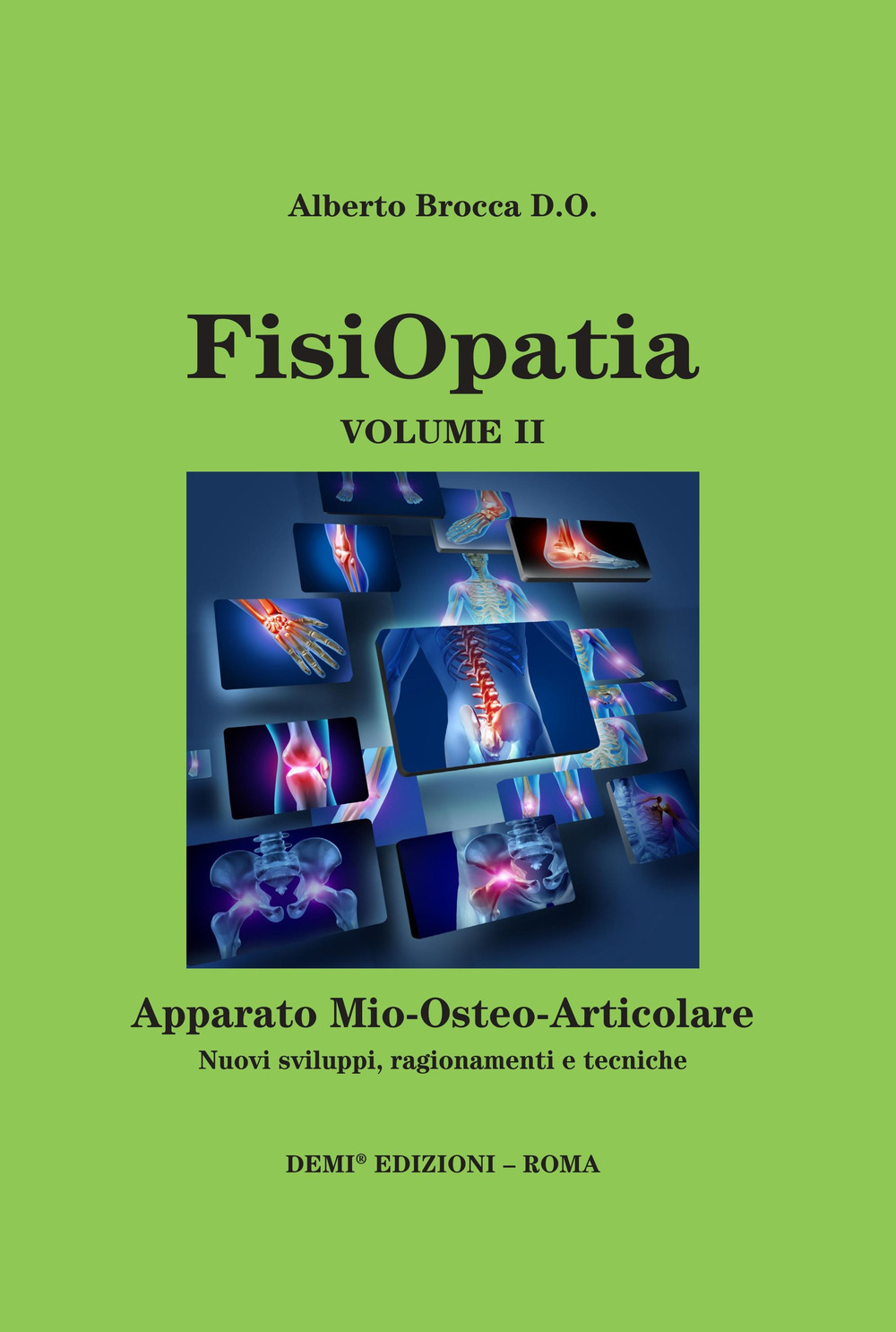 Fisiopatia. Vol. 2: Apparato mio-osteo-articolare. Nuovi sviluppi, ragionamento e tecniche