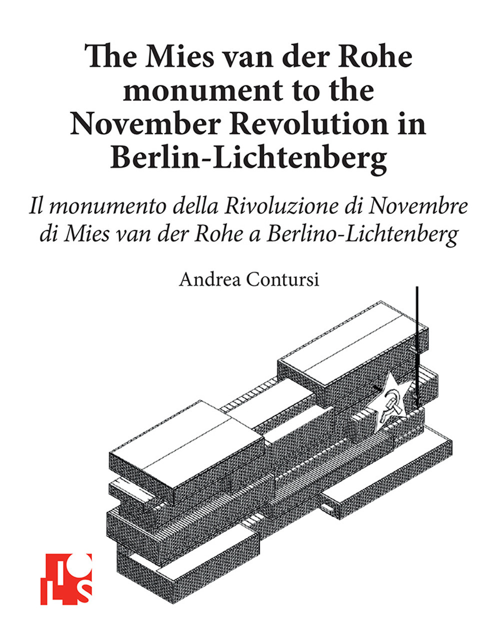 Il monumento alla Rivoluzione di Novembre di Mies van der Rohe a Berlino-Lichtenberg. Ediz. italiana e inglese
