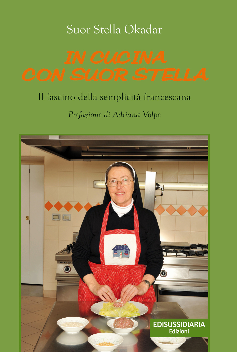 In cucina con suor Stella. Il fascino della semplicità francescana