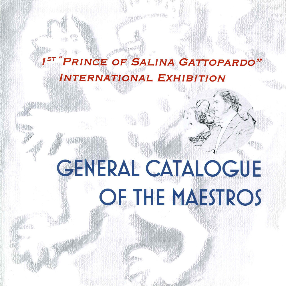 1st «Prince of Salina Gattopardo» international exhibition. General catalogue. Ediz. italiana e inglese