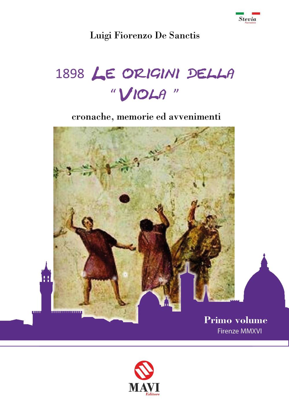 1898. Le origini della «Viola». Cronache, memorie ed avvenimenti