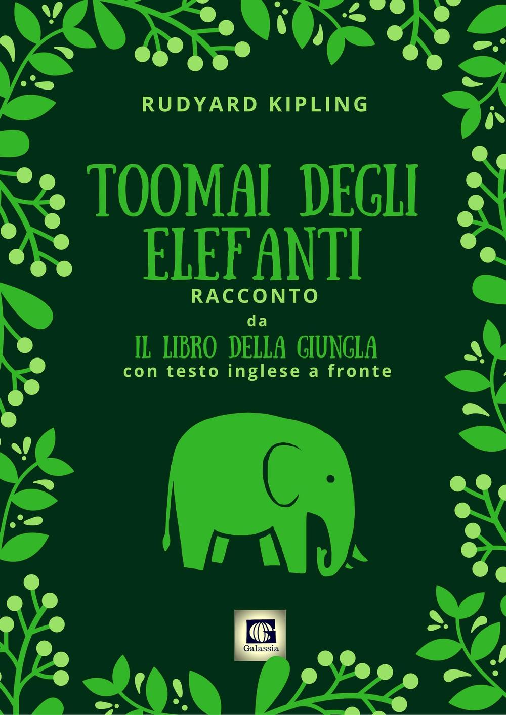 Toomai degli elefanti. Racconto da Il libro della giungla. Testo inglese a fronte