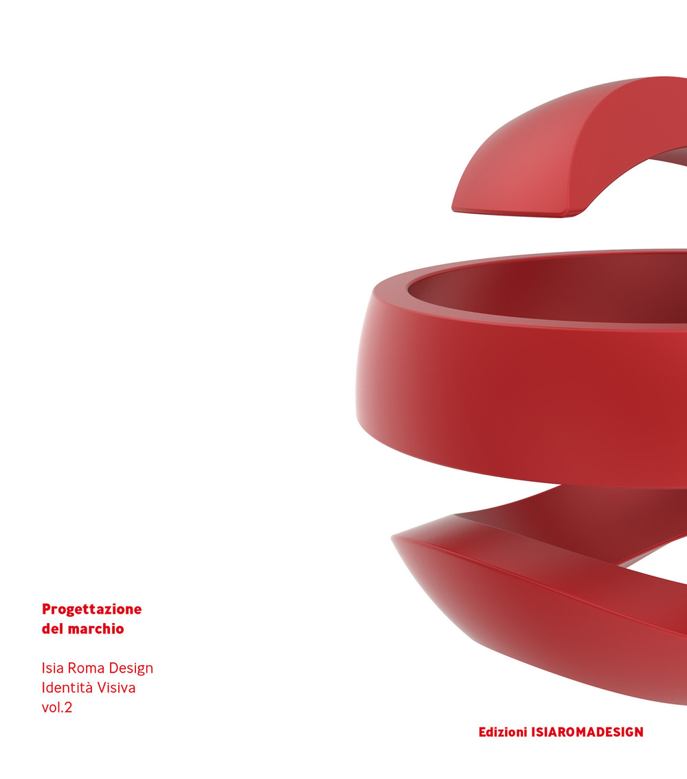 Progettazione del marchio. Isia Roma Design. Identità visiva. Ediz. italiana e inglese. Vol. 2