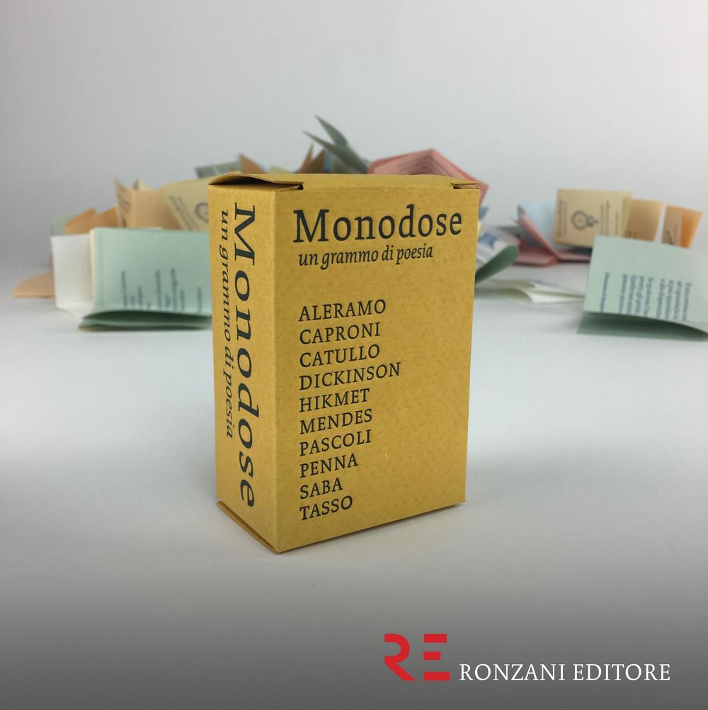 Monodose. Un grammo di poesia. Aleramo, Caproni, Catullo, Dickinson, Hikmet, Mendes, Pascoli, Penna, Saba, Tasso