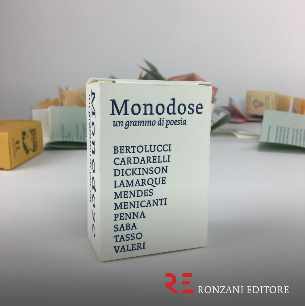Monodose. Un grammo di poesia. Bertolucci, Cardarelli, Dickinson, Lamarque, Mendes, Menicanti, Penna, Saba, Tasso, Valeri