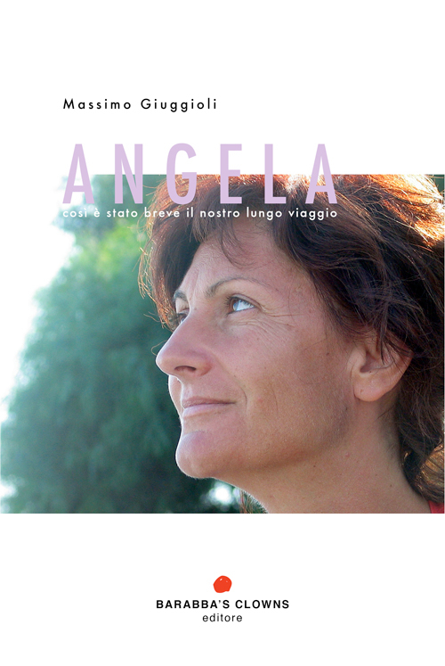 Angela. Così è stato breve il nostro lungo viaggio