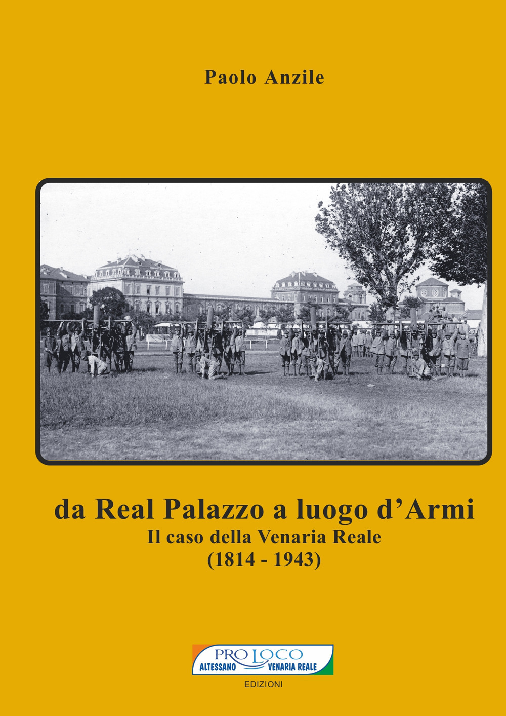 Da Real Palazzo a luogo d'Armi. Il caso della Venaria Reale (1814-1943)