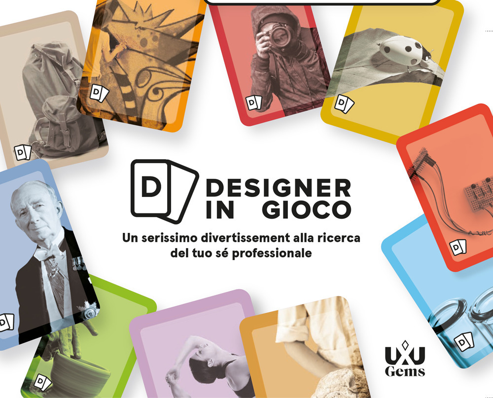 Designer in gioco. Un serissimo divertissement alla ricerca del tuo sé professionale. 30 carte
