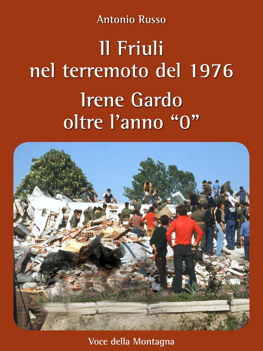 Il Friuli nel terremoto del 1976 Irene Gardo oltre l'anno «0»