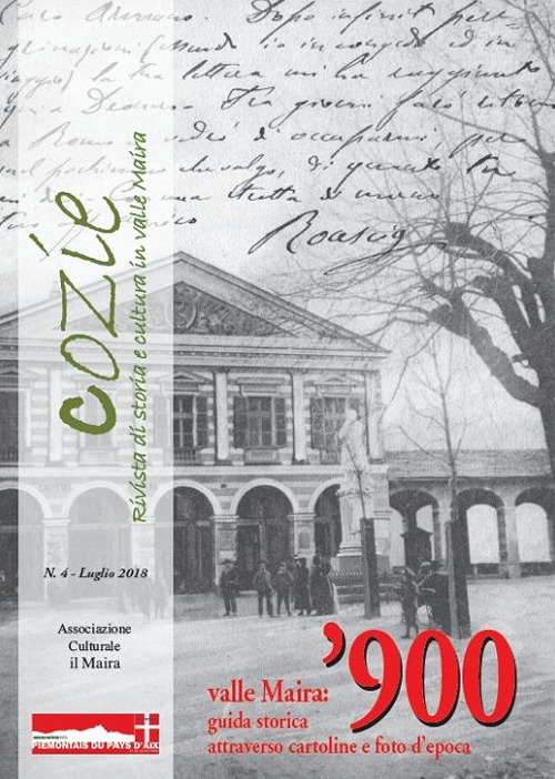 Cozie. Rivista di storia e cultura in valle Maira. Vol. 4: '900 valle Maira: guida storica attraverso cartoline e foto d'epoca. Parte prima