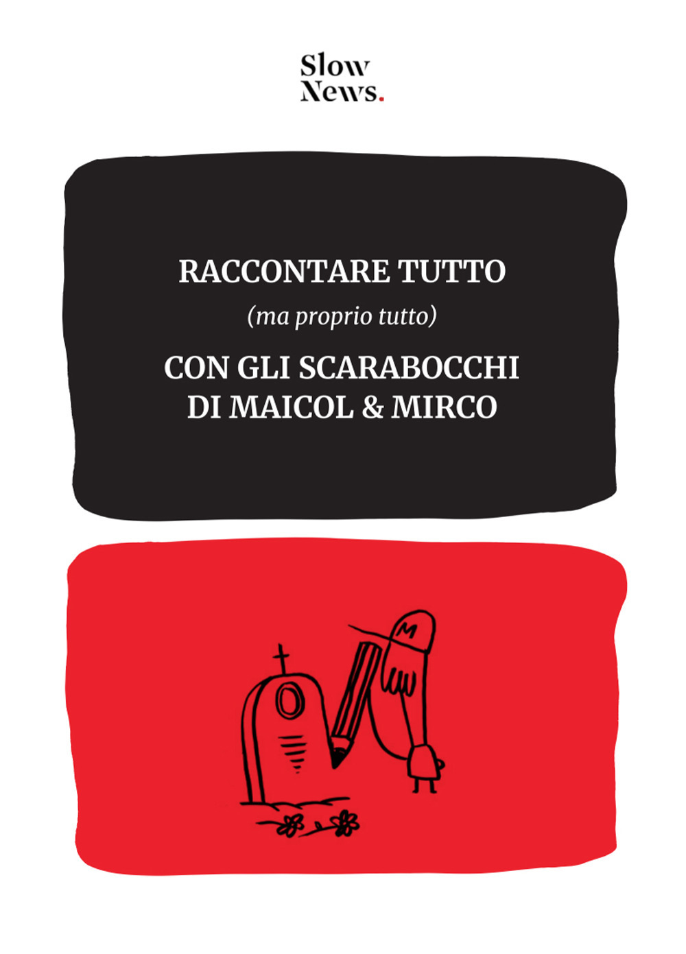 Raccontare tutto (ma proprio tutto) con gli scarabocchi di Maicol & Mirco