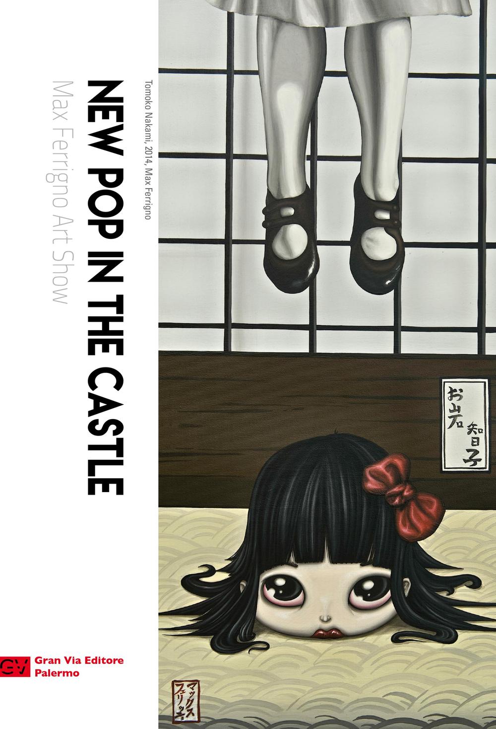 Max Ferrigno art show. New pop in the castle. Catalogo della mostra (Trabia, 1 luglio-30 settembre 2016)