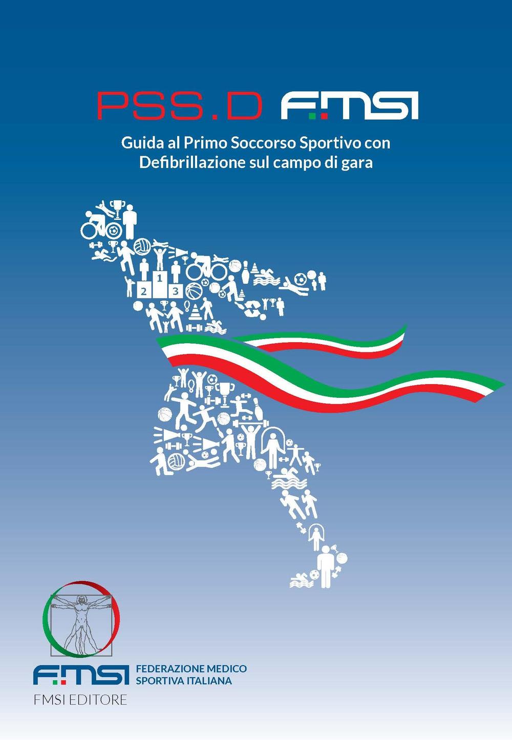 PSS-D-FMSI. Guida al primo soccorso sportivo con defibrillazione sul campo di gara