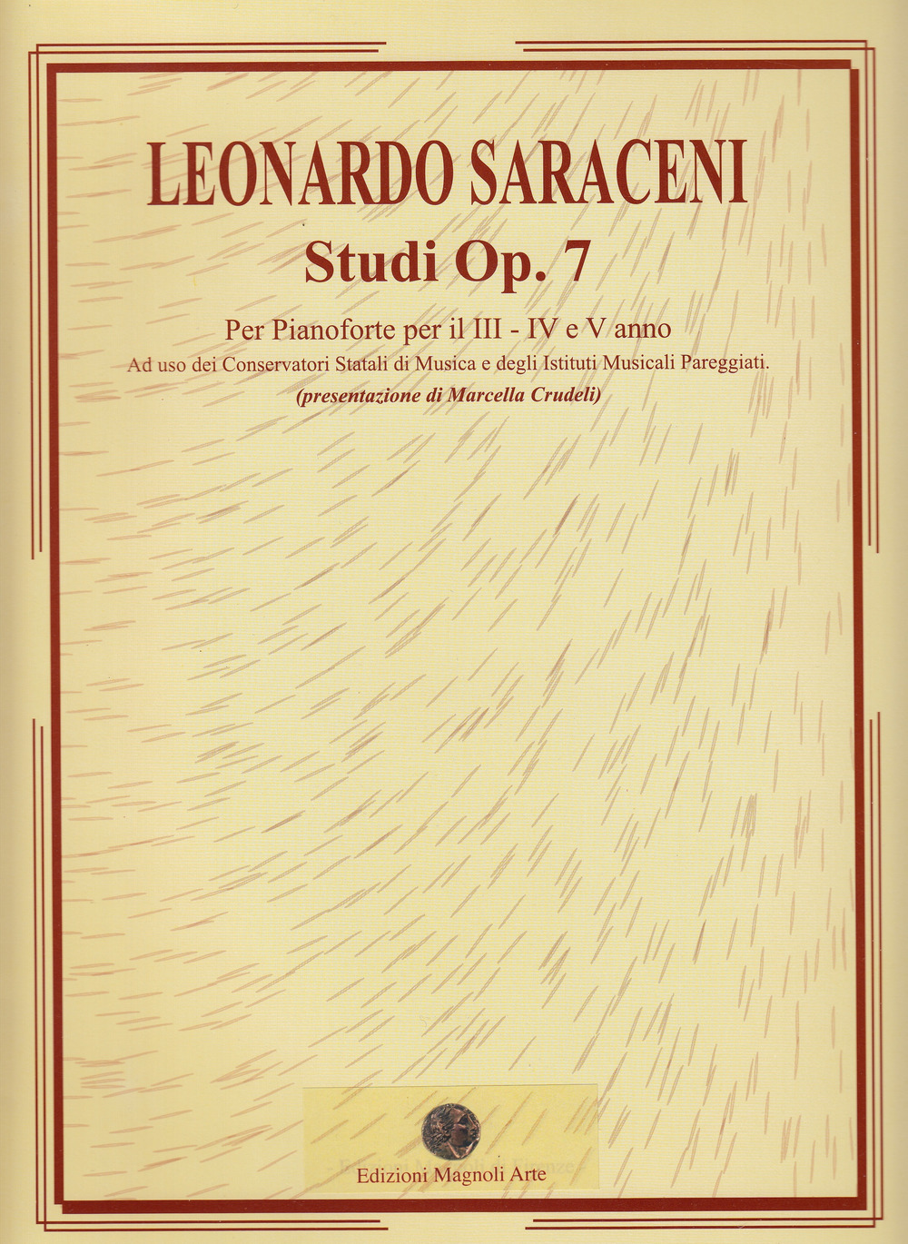 Studi Op. 7. Per pianoforte per il III, IV e V anno. Ad uso dei conservatori statali di musica e degli istituti musicali pareggiati. Ediz. italiana, inglese, tedesca e spagnola