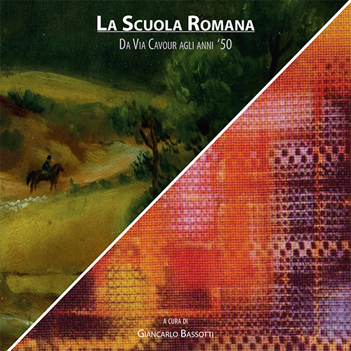 La Scuola Romana. Da via Cavour agli anni '50. Catalogo della mostra (Jesi, 24 giugno-25 settembre 2016)