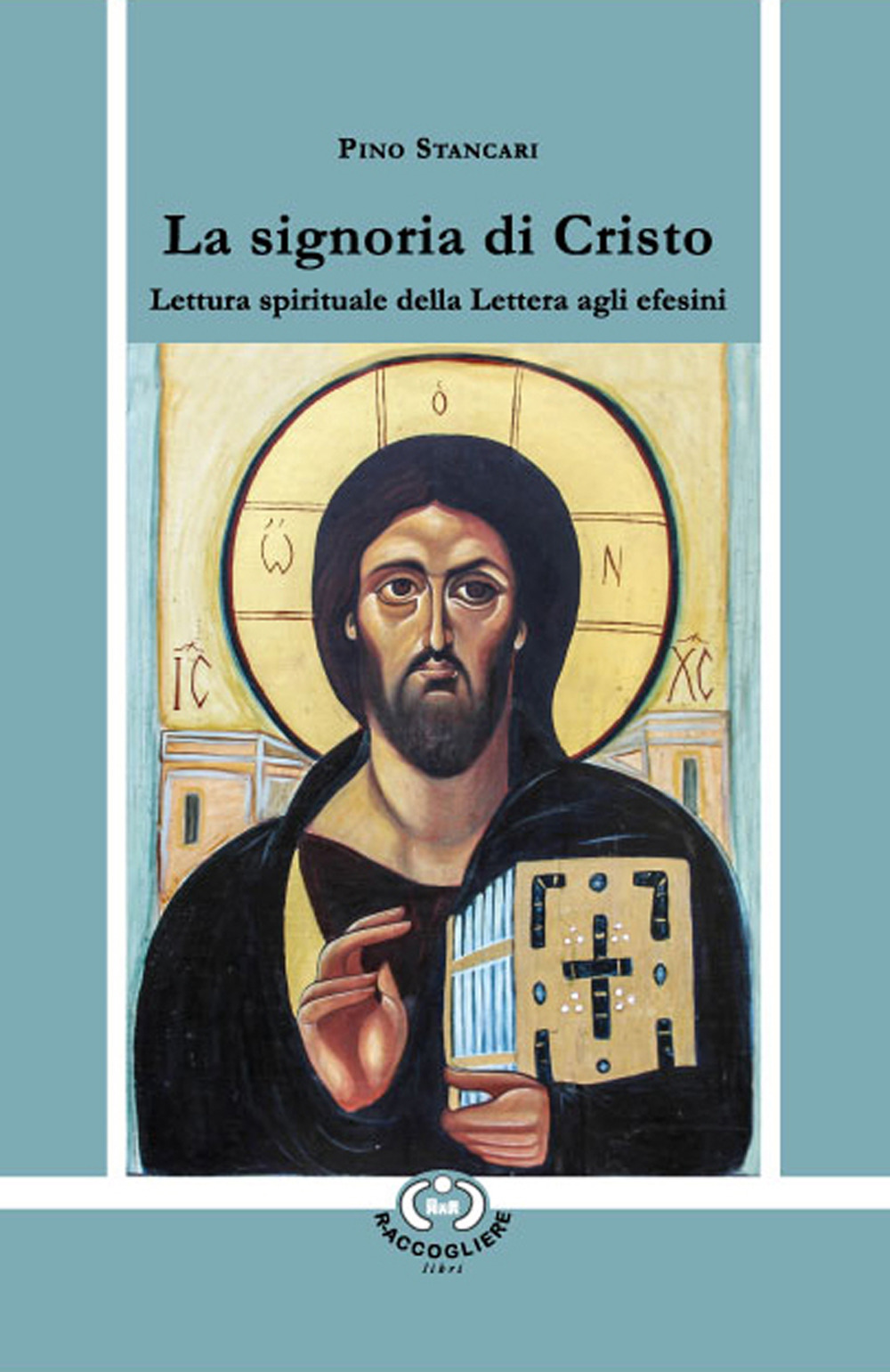 La signoria di Cristo. Lettura spirituale della Lettera agli efesini