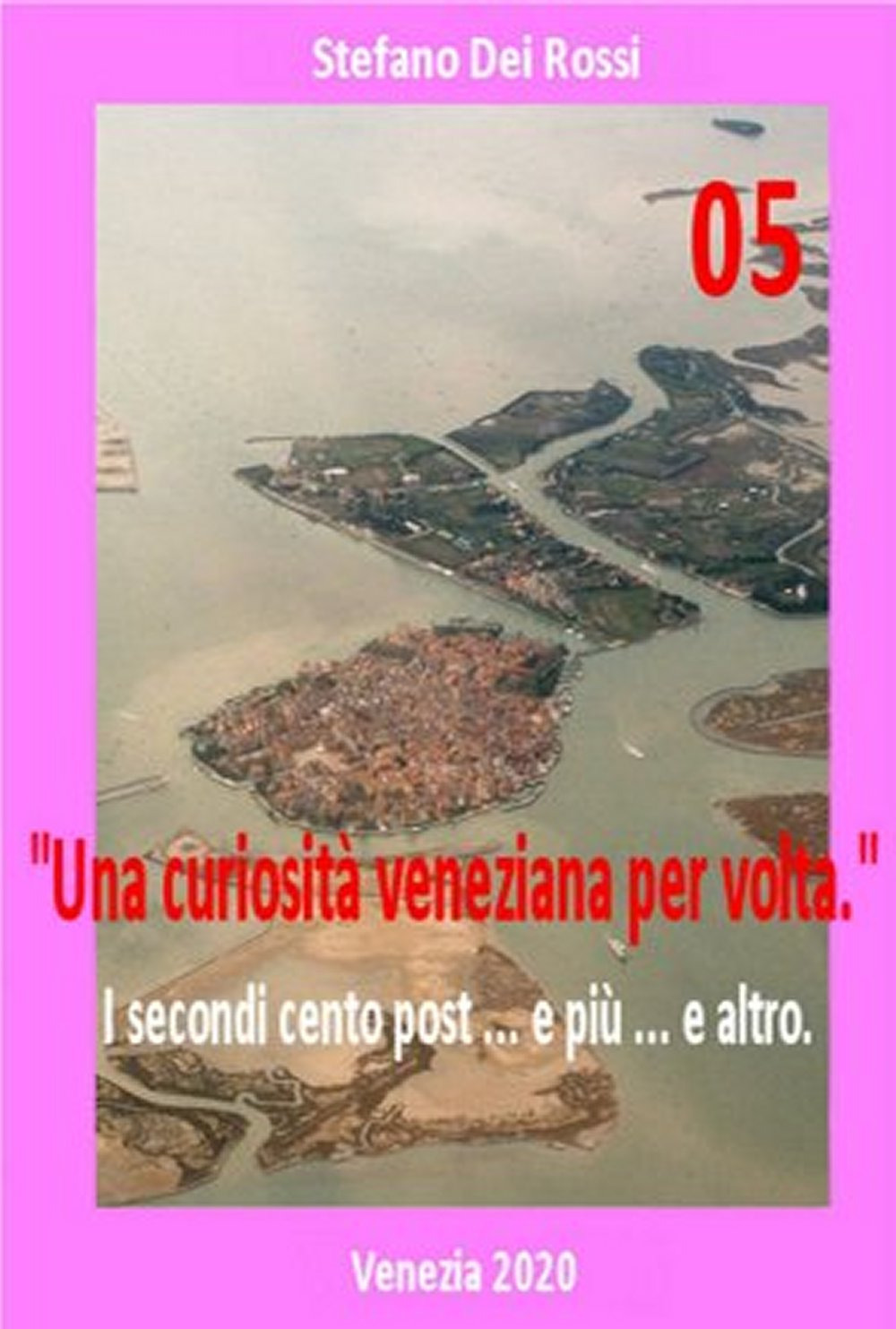 Una curiosità veneziana per volta. I primi cento post... e più... e altro. Vol. 5