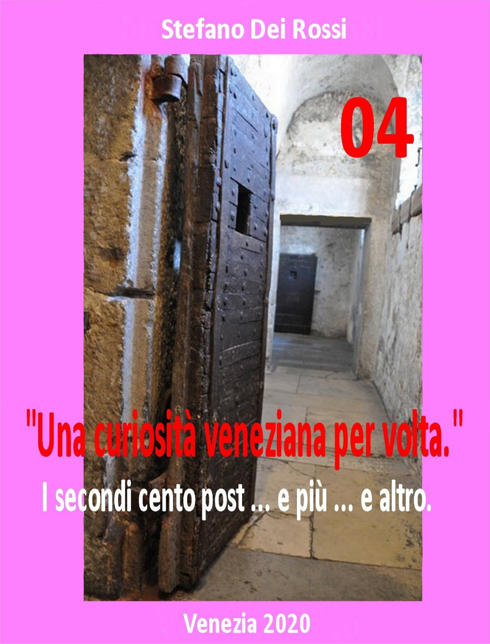 Una curiosità veneziana per volta. I primi cento post... e più... e altro. Vol. 4