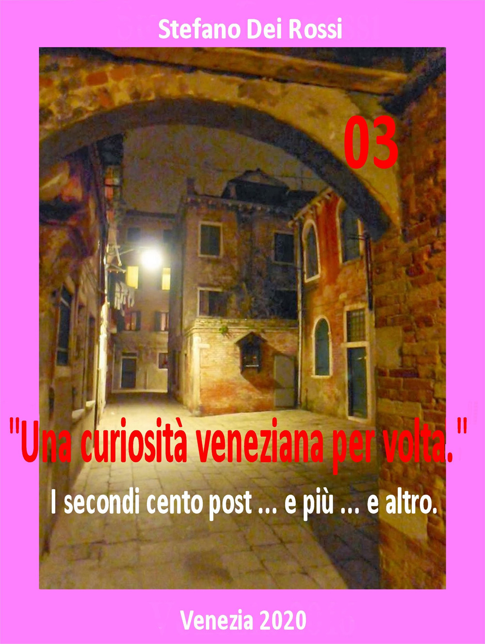 Una curiosità veneziana per volta. I primi cento post... e più... e altro. Vol. 3