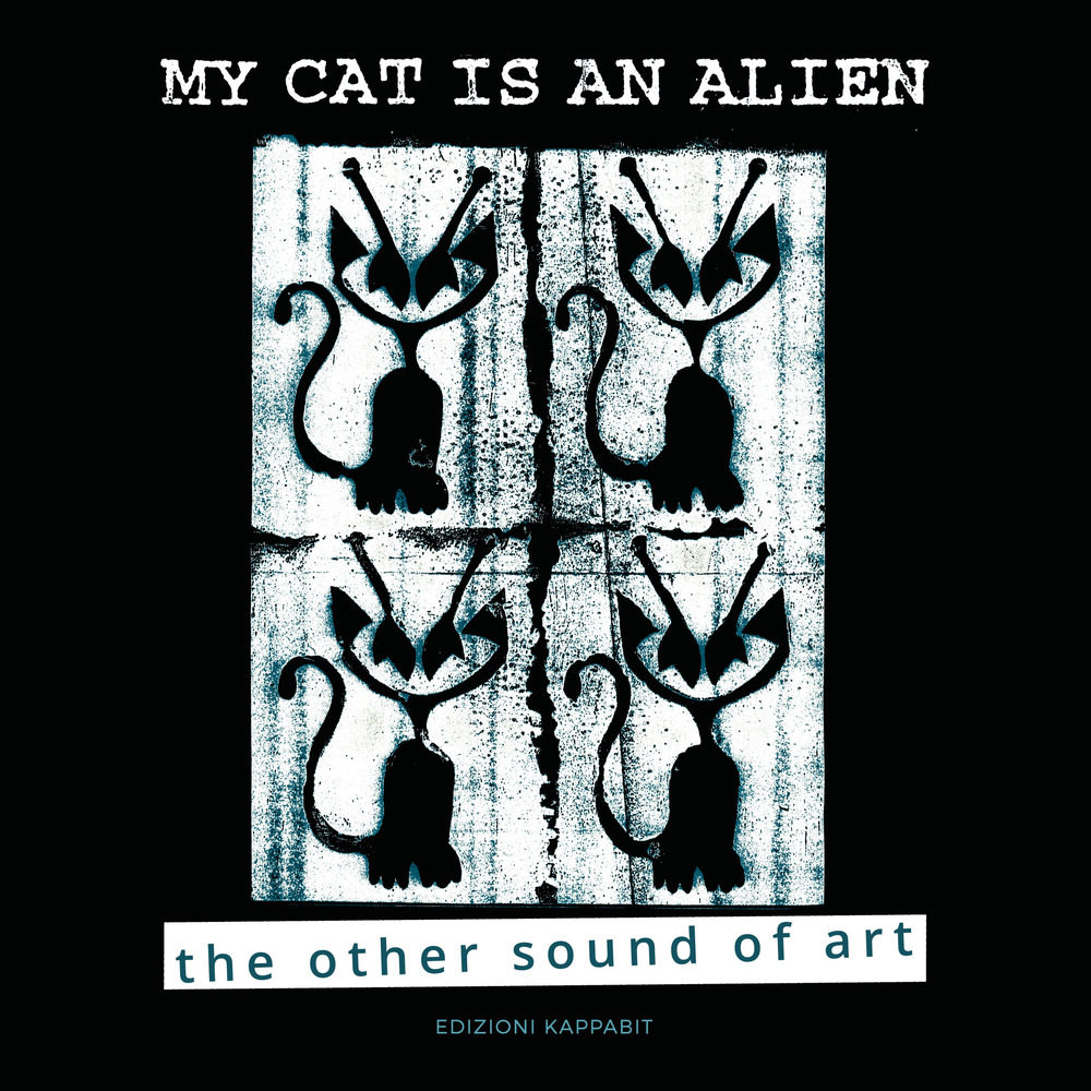 My cat is an alien. The other sound of art