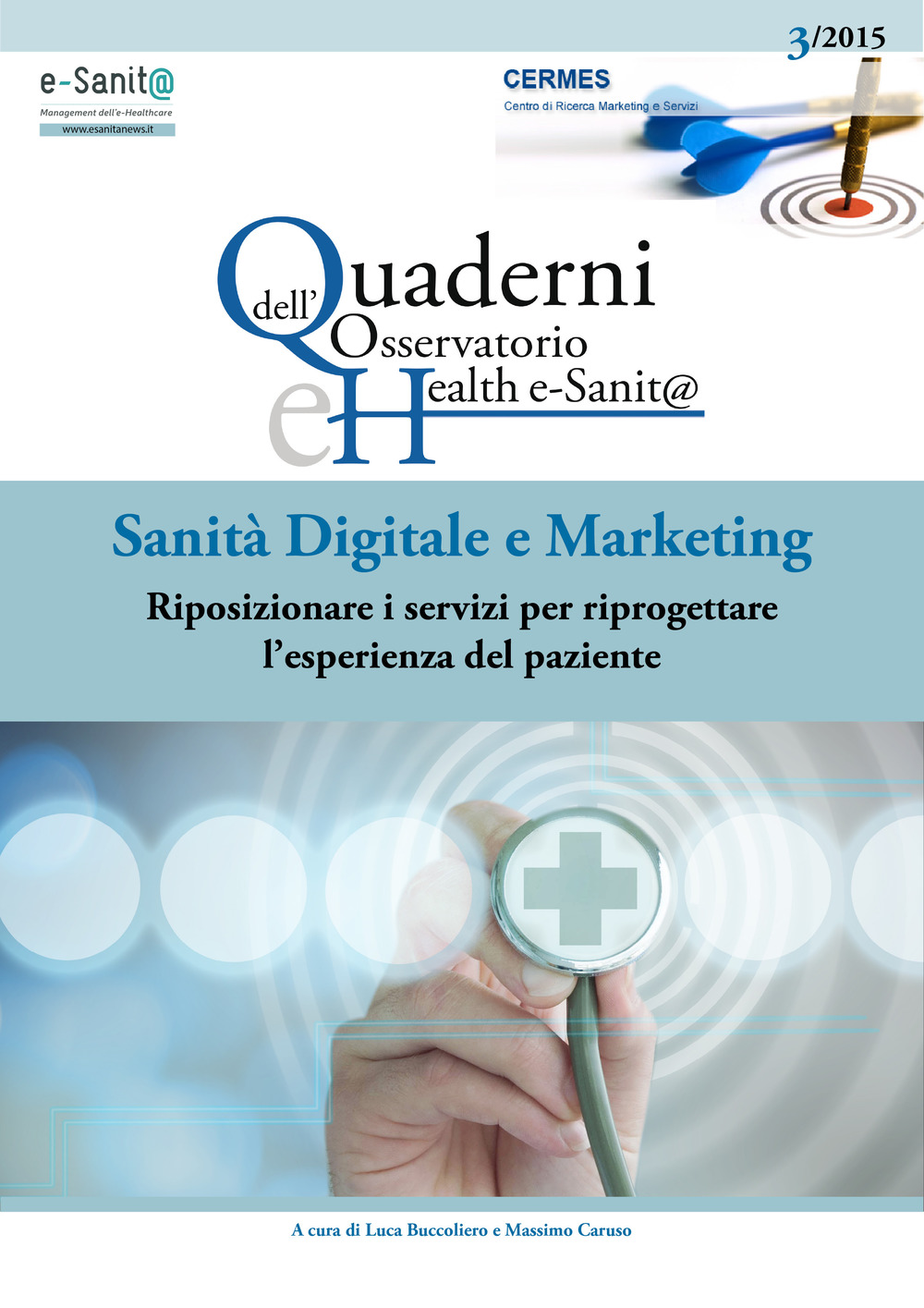 Quaderni dell'osservatorio eHealth eSanit@. Sanità digitale e marketing. Riposizionare i servizi per riprogettare l'esperienza del paziente. Vol. 3