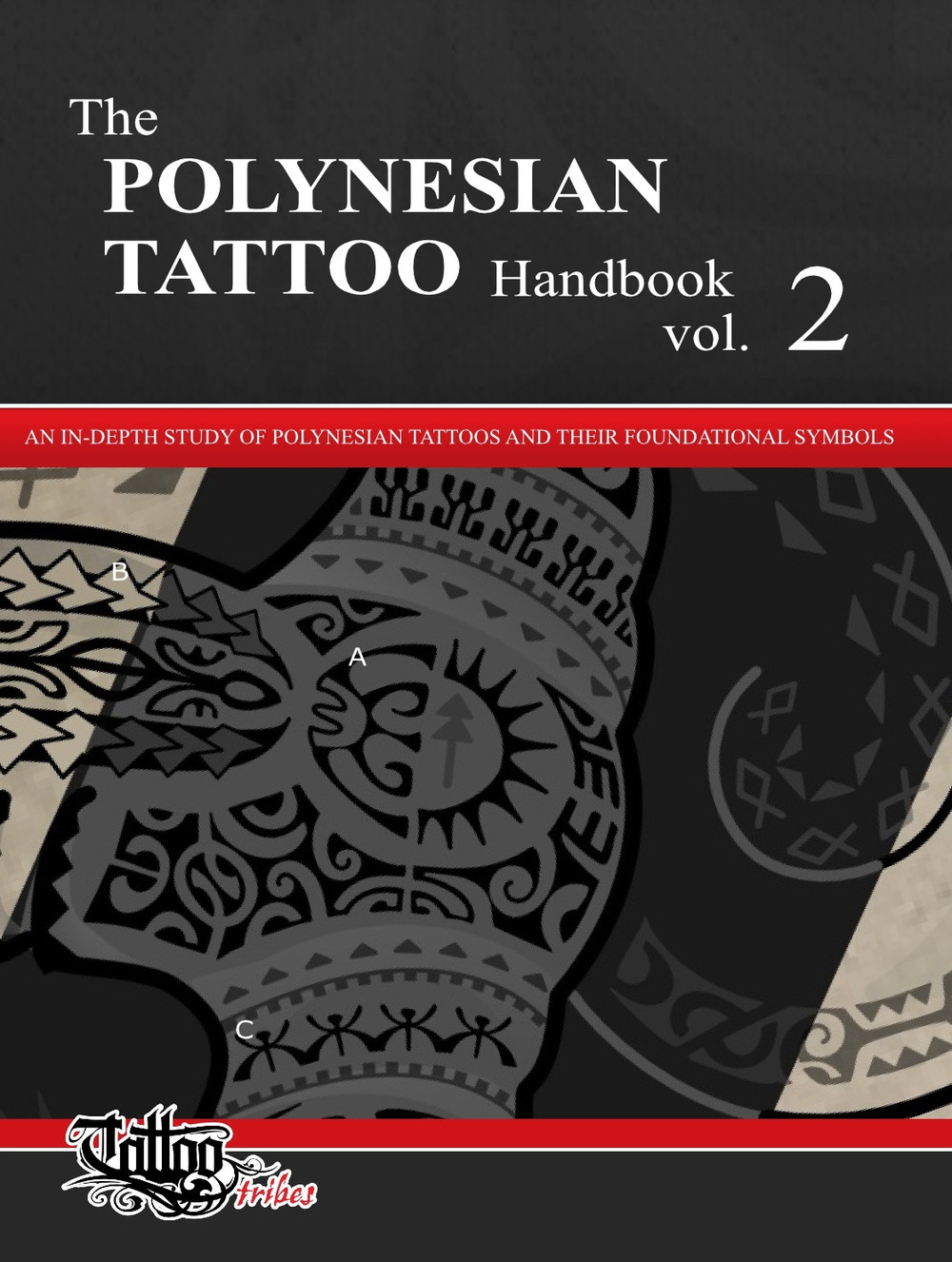 The The polynesian tattoo handbook. Vol. 2: An in-depth study of polynesian tattoos and of their foundational symbols