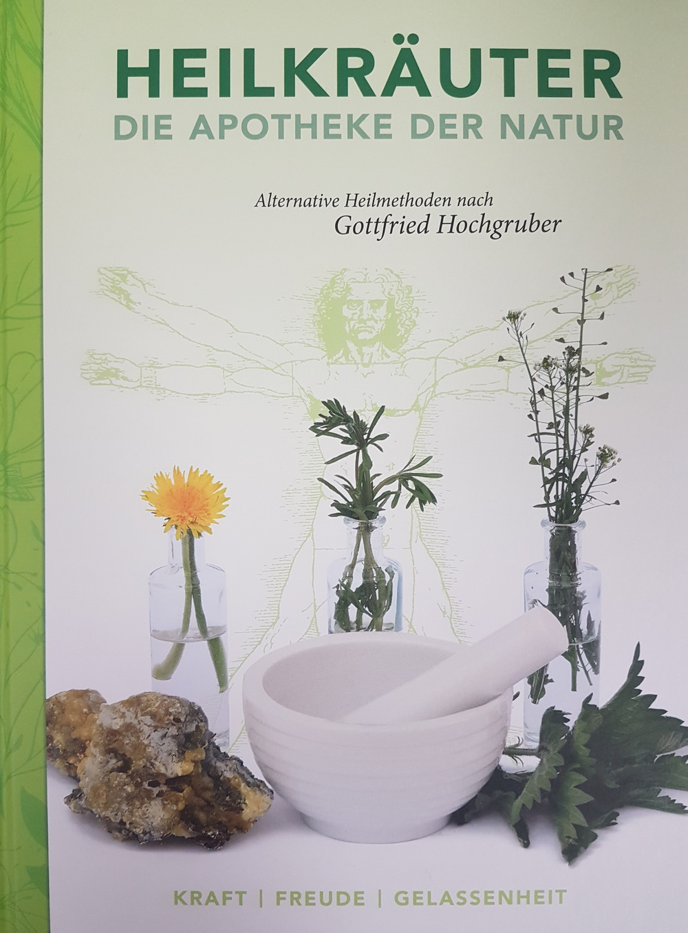 Heilkräuter. Apotheke der natur. Alternative heilmethoden nach Gottfried Hochgruber