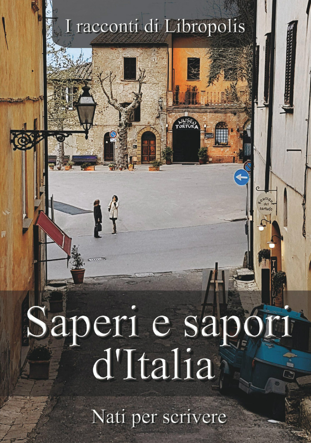 Saperi e sapori d'Italia. I racconti di Libropolis