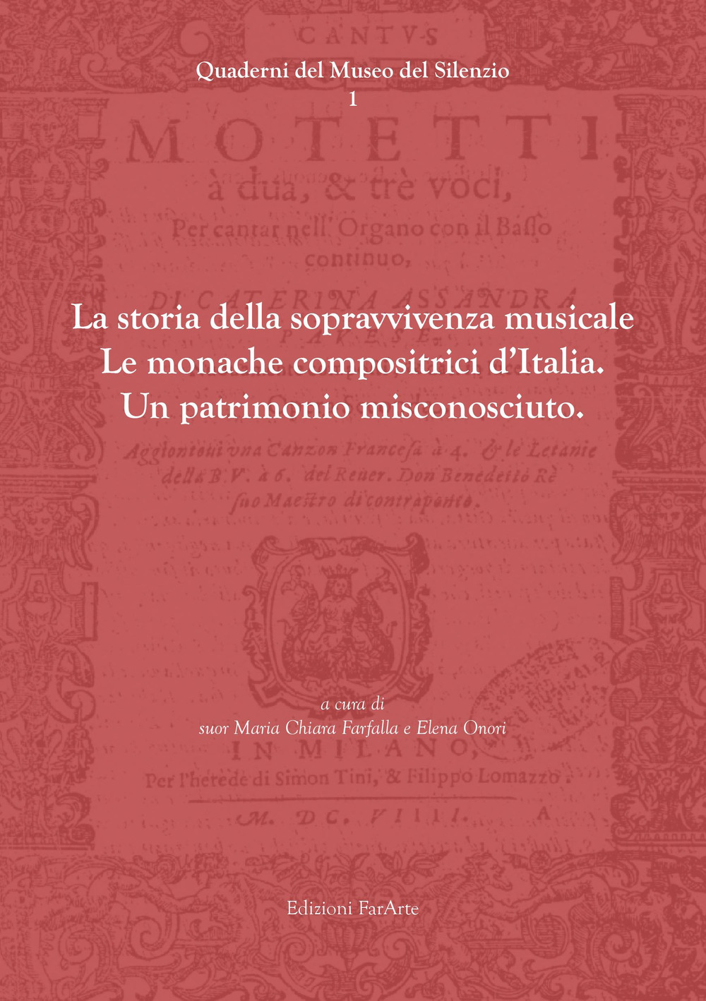 La storia della sopravvivenza musicale. Le monache compositrici d'Italia. Un patrimonio misconosciuto