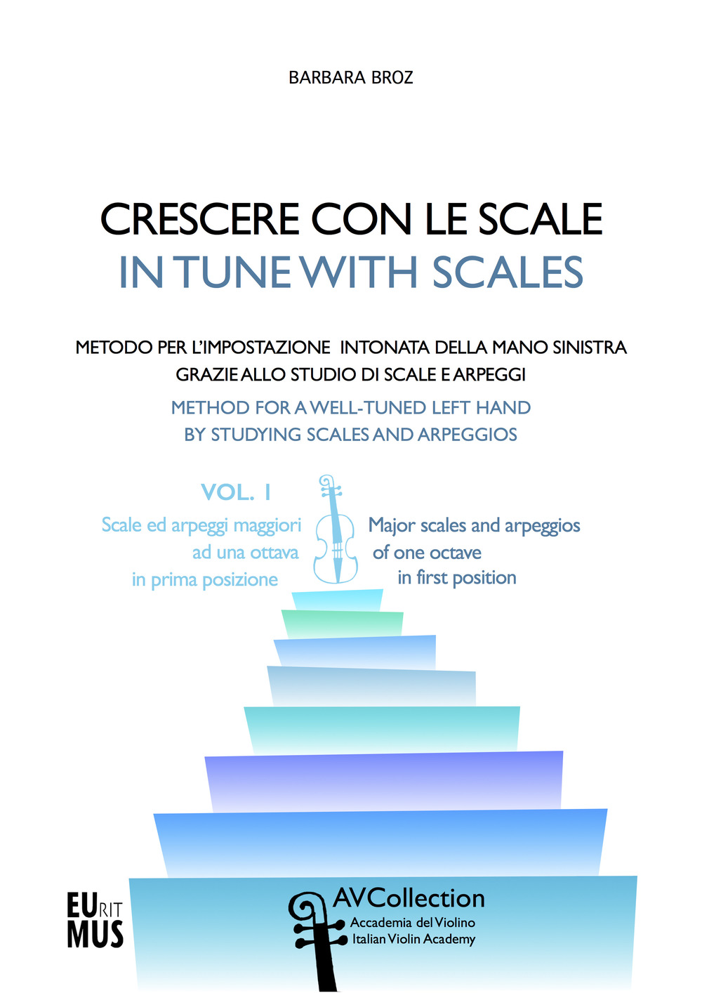Crescere con le scale. Metodo per l'impostazione intonata della mano sinistra grazie allo studio di scale e arpeggi. Ediz. italiana e inglese. Vol. 1: Scale ed arpeggi maggiori ad una ottava in prima posizione