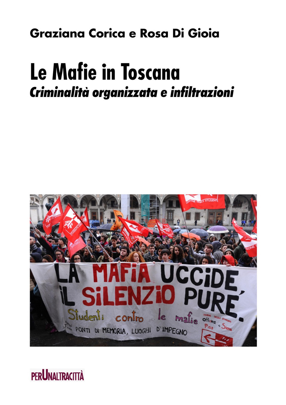Le mafie in Toscana. Criminalità organizzata e infiltrazioni