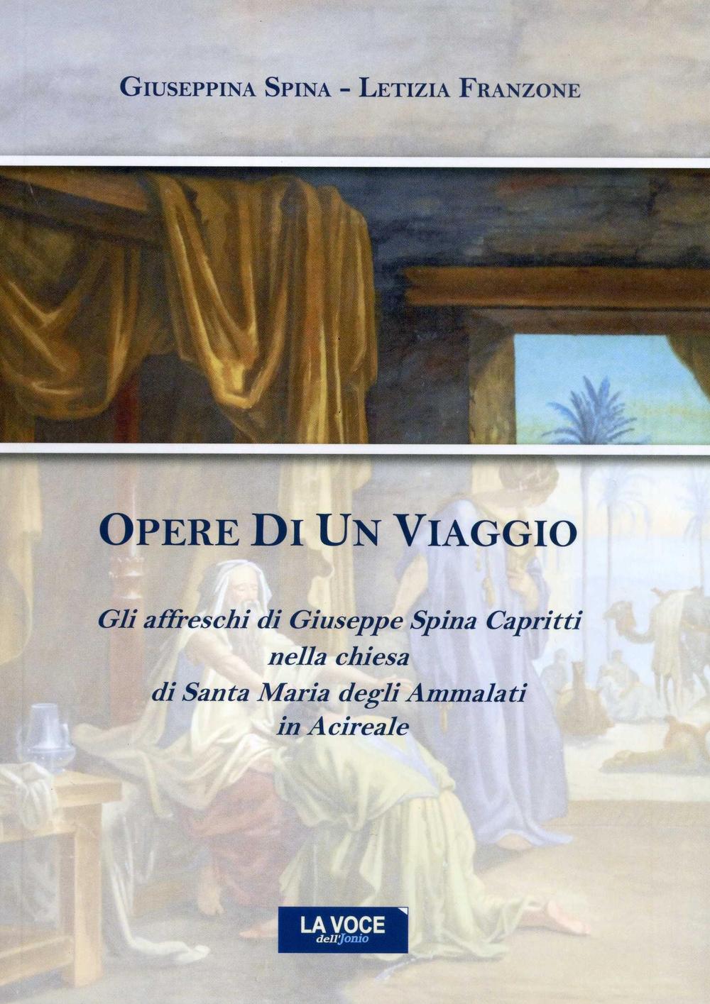Opere di un viaggio. Gli affreschi di Giuseppe Spina Capritti nella chiesa di Santa Maria degli Ammalati in Acireale