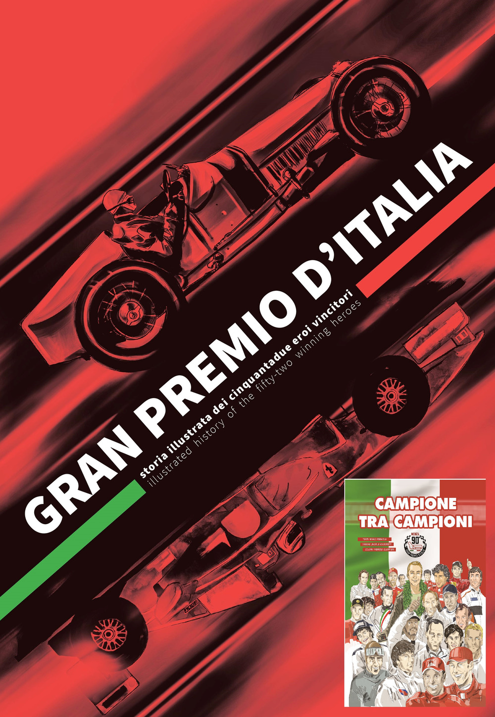 Gran Premio d'Italia. Storia illustrata dei cinquantadue eroi vincitori. Ediz. italiana e inglese-Campione tra i campioni. Un'avventura a fumetti tra i Gran Premi d'Italia