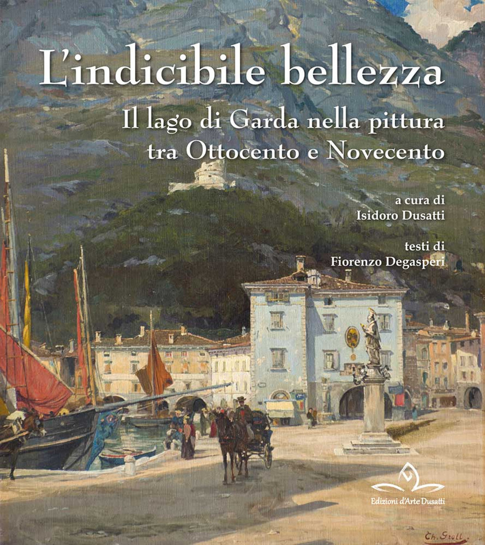 L'indicibile bellezza. Il lago di Garda nella pittura tra Ottocento e Novecento