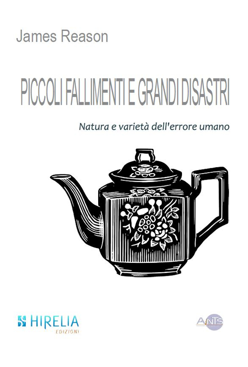 Piccoli fallimenti e grandi disastri. Natura e varietà dell'errore umano