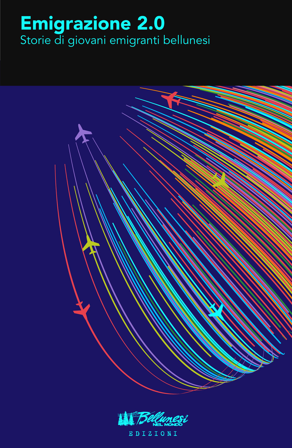 Emigrazione 2.0. Storie di giovani emigranti bellunesi