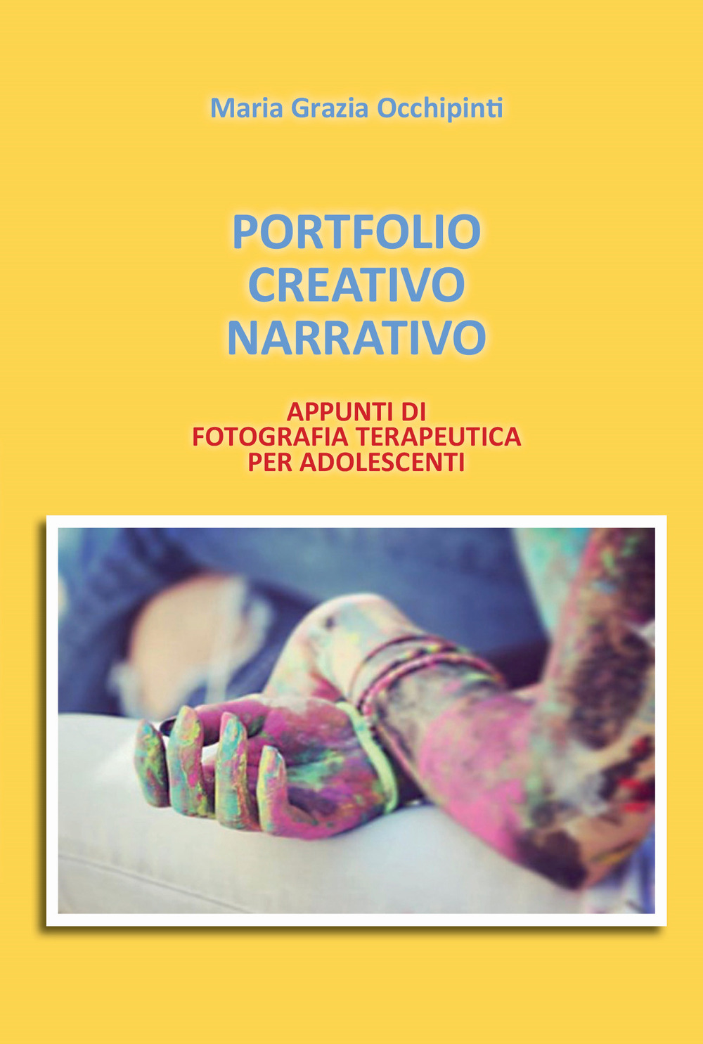 Portfolio Creativo Narrativo. Appunti di fotografia terapeutica per adolescenti