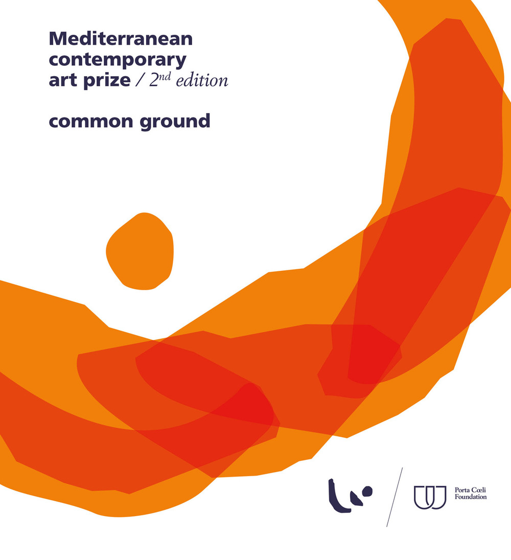 Mediterranean Contemporary Art Prize. 2nd edition. Common ground