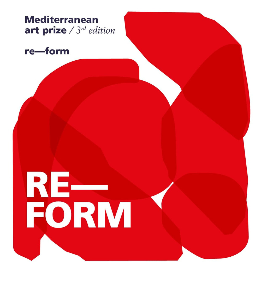 Mediterranean Art Prize. 3rd edition. Re-form