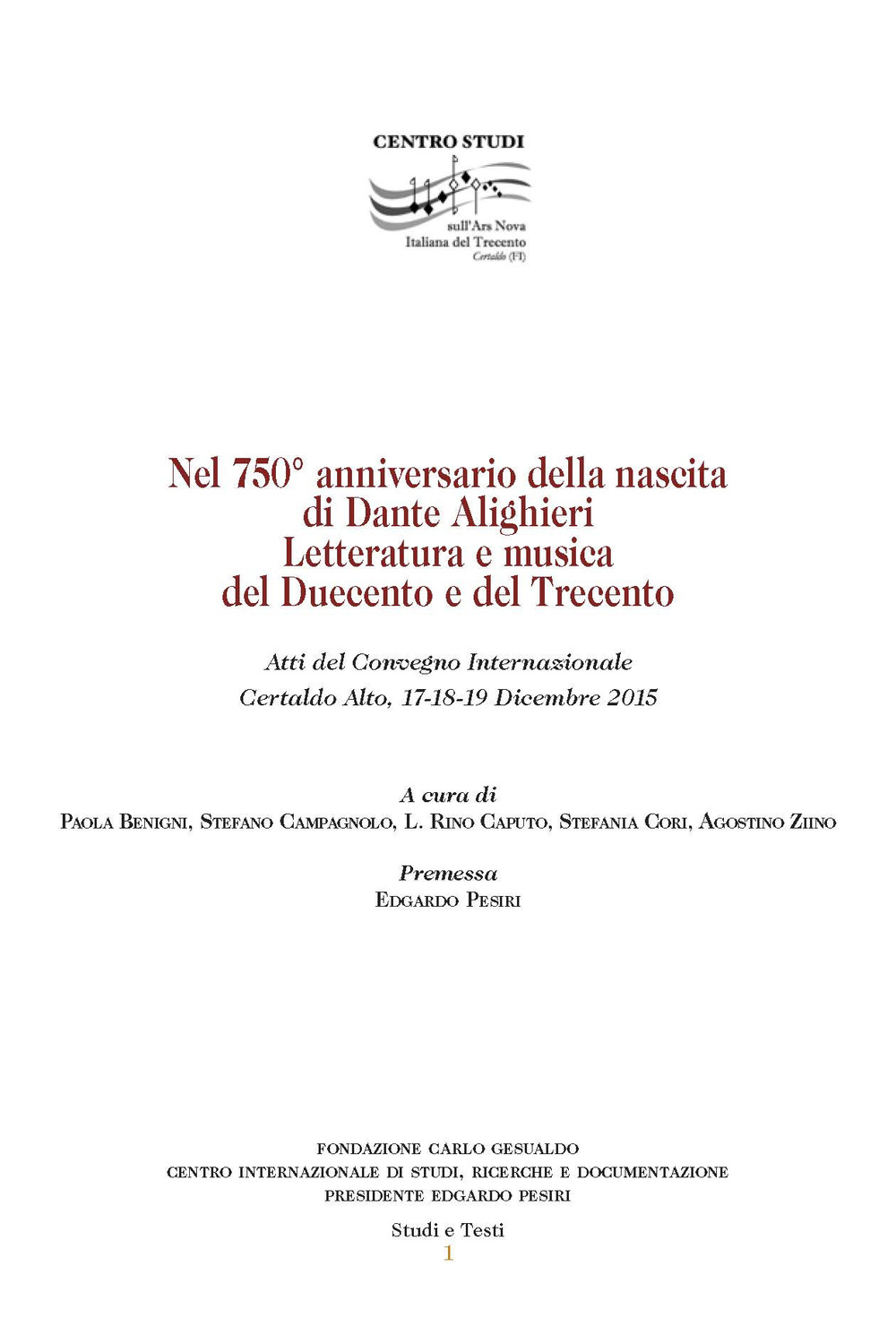 Nel 750° anniversario della nascita di Dante Alighieri. Letteratura e musica del Duecento e del Trecento. Atti del Convegno internazionale (Certaldo Alto, 17-19 dicembre 2015)