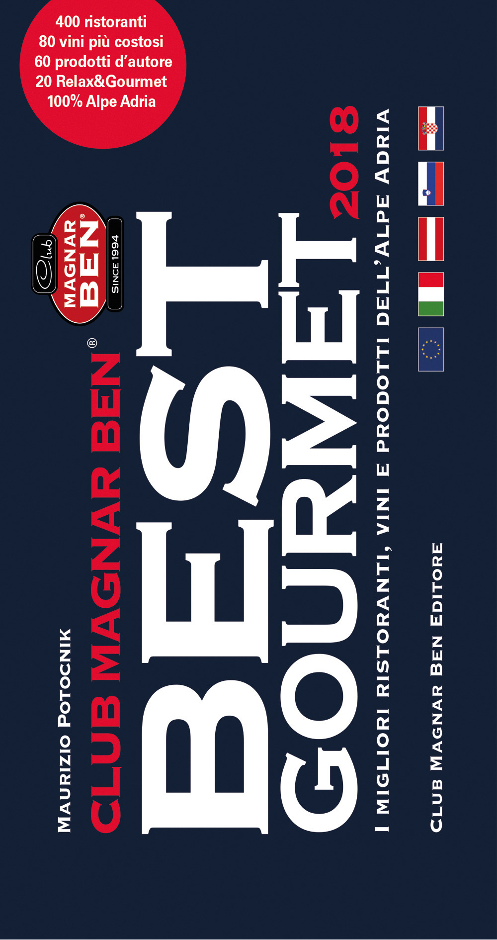 Magnar ben 2018. Best gourmet. I migliori ristoranti vini e prodotti dell'Alpe Adria