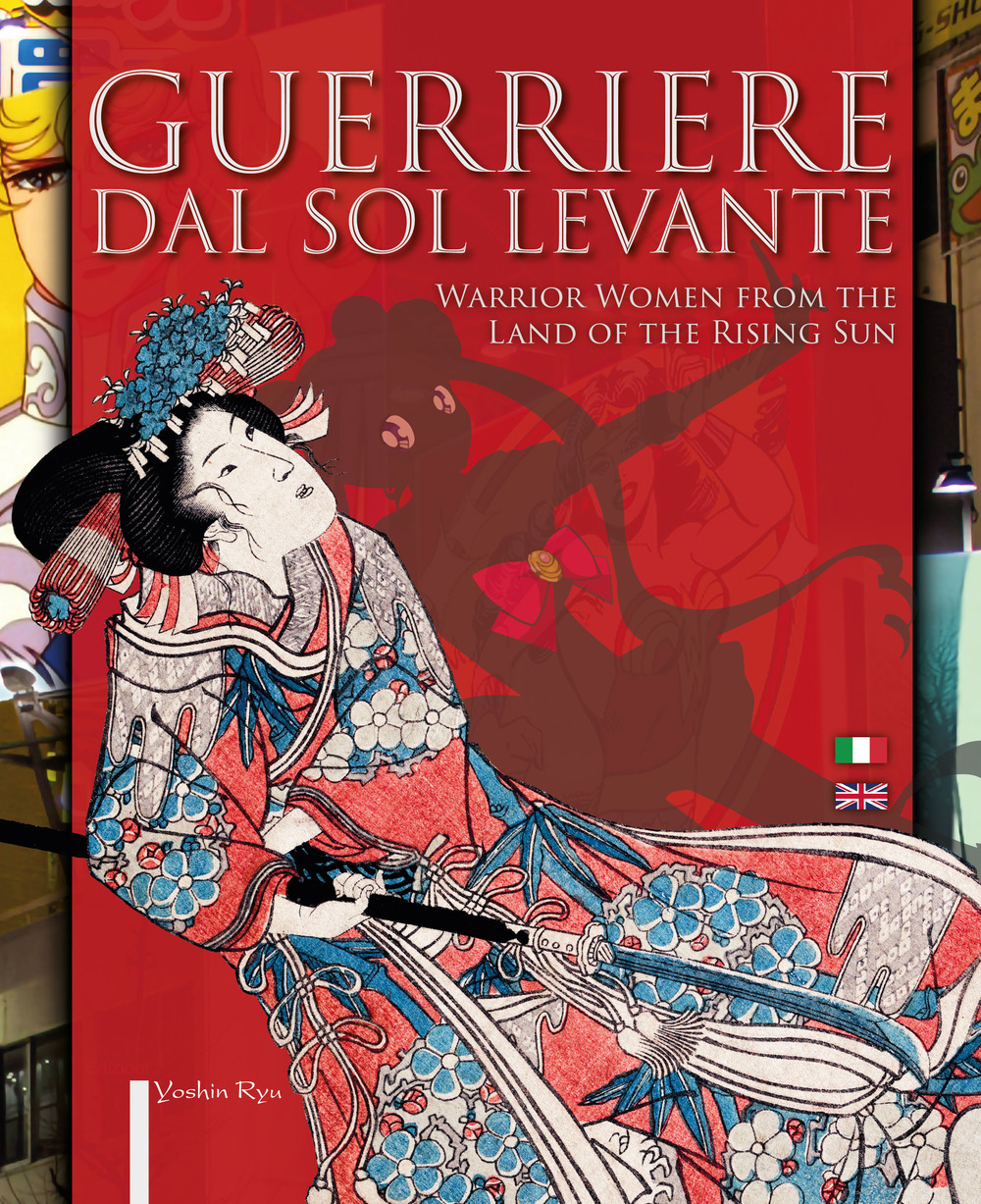 Guerriere dal Sol Levante-Warrior women from the land of the rising sun