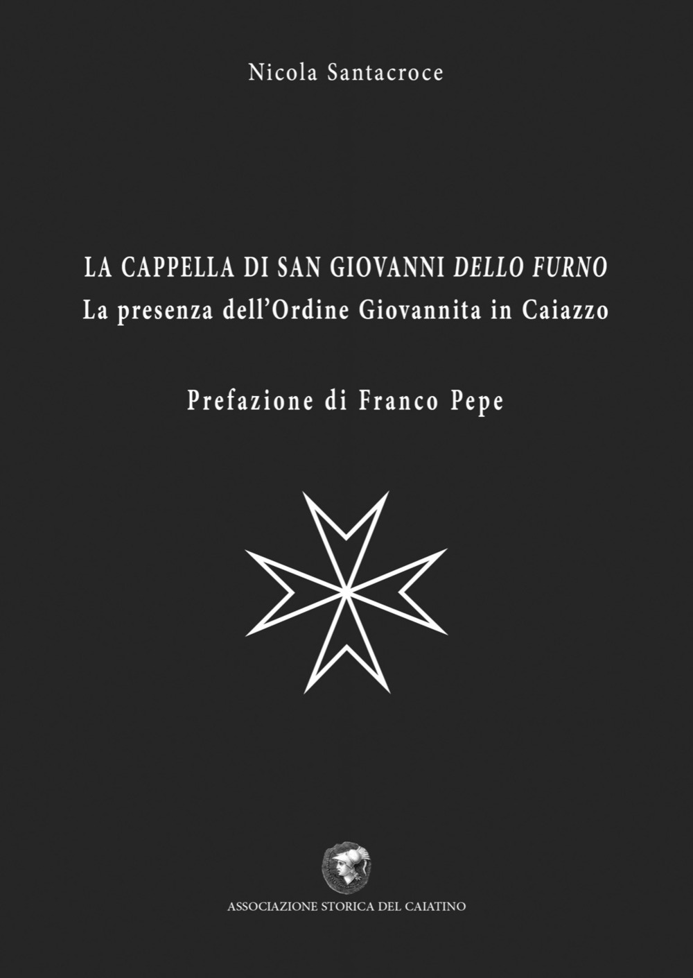 La cappella di San Giovanni dello Furno. La presenza dell'Ordine Giovannita in Caiazzo