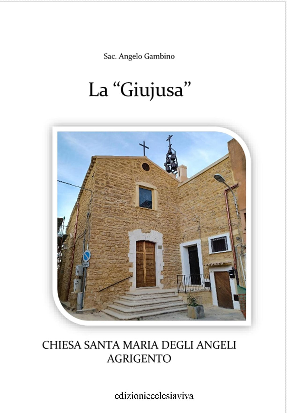 La «Giujusa». Chiesa Santa Maria degli Angeli Agrigento