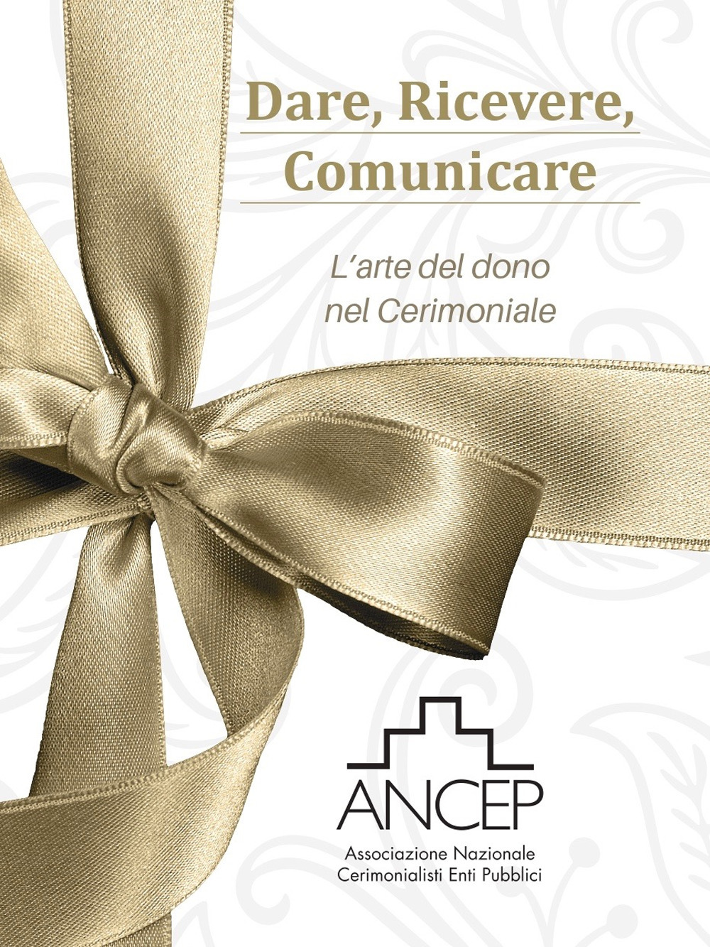 DARE, RICEVERE, COMUNICARE. L'arte del dono nel cerimoniale