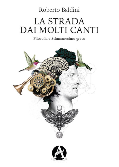 La strada dai molti canti. Filosofia e sciamanesimo greco