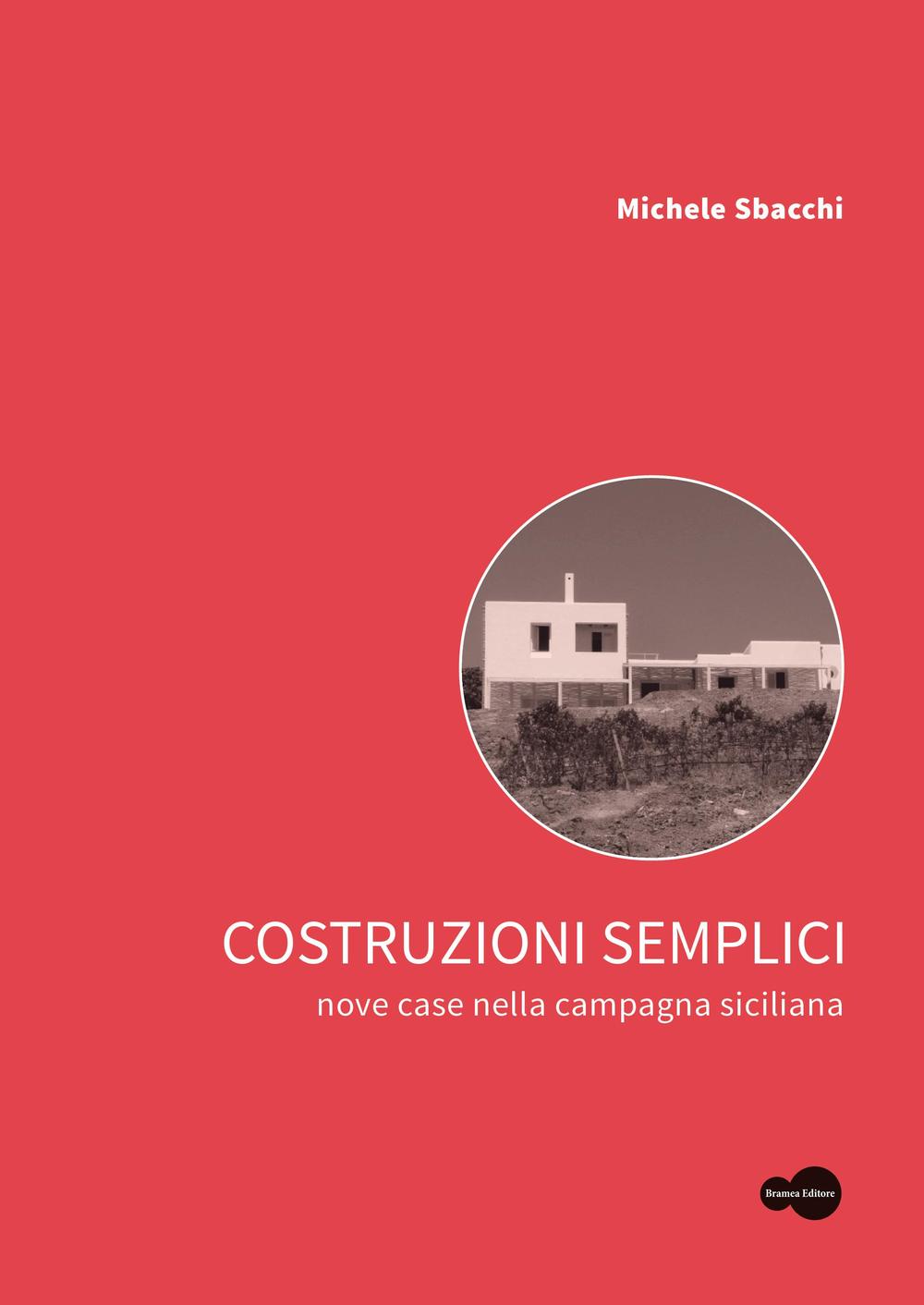 Costruzioni semplici. Nove case nella campagna siciliana