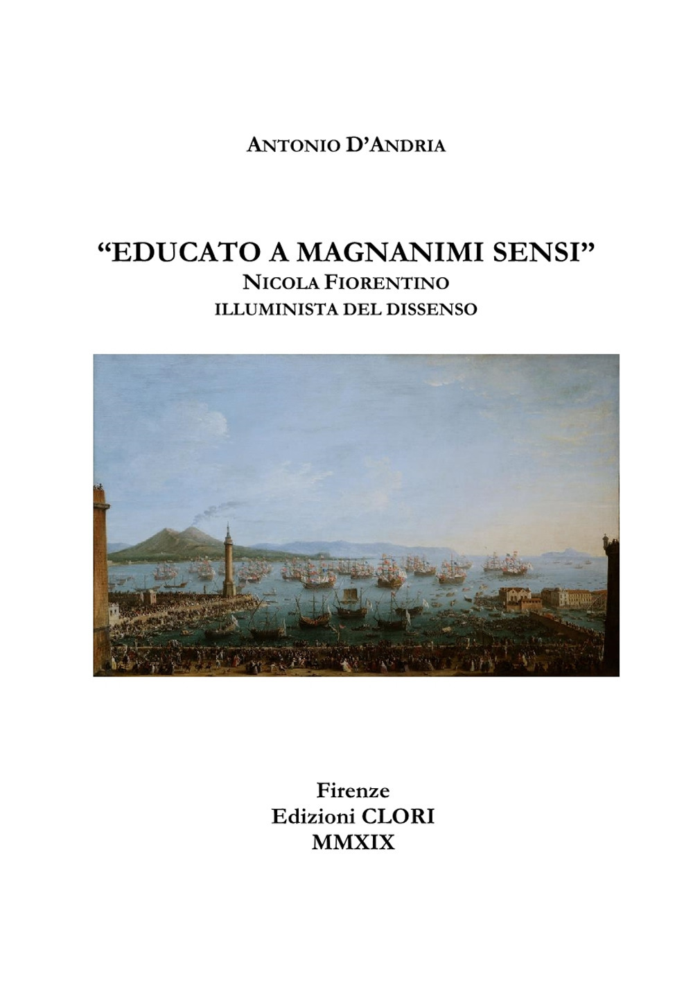 «Educato a magnanimi sensi». Nicola Fiorentino illuminista del dissenso